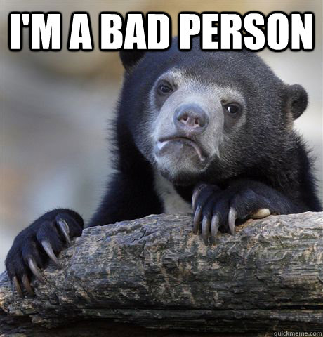 I'M A BAD PERSON   Confession Bear