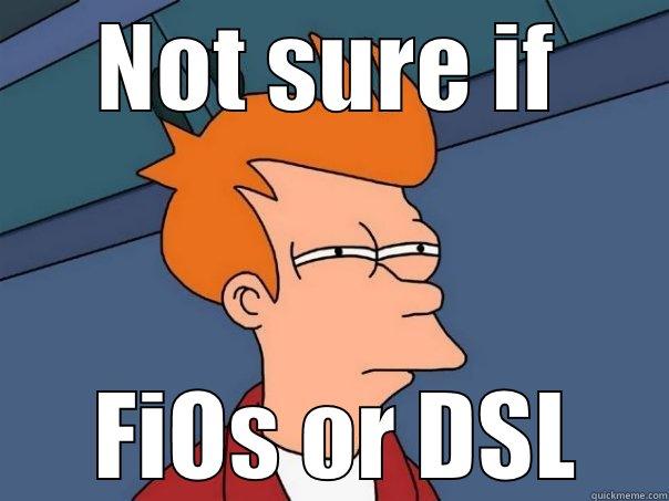 NOT SURE IF  FIOS OR DSL Futurama Fry