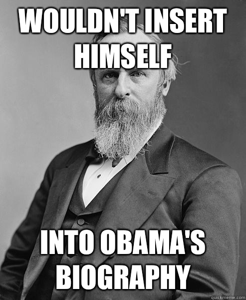 Wouldn't insert himself into Obama's biography  