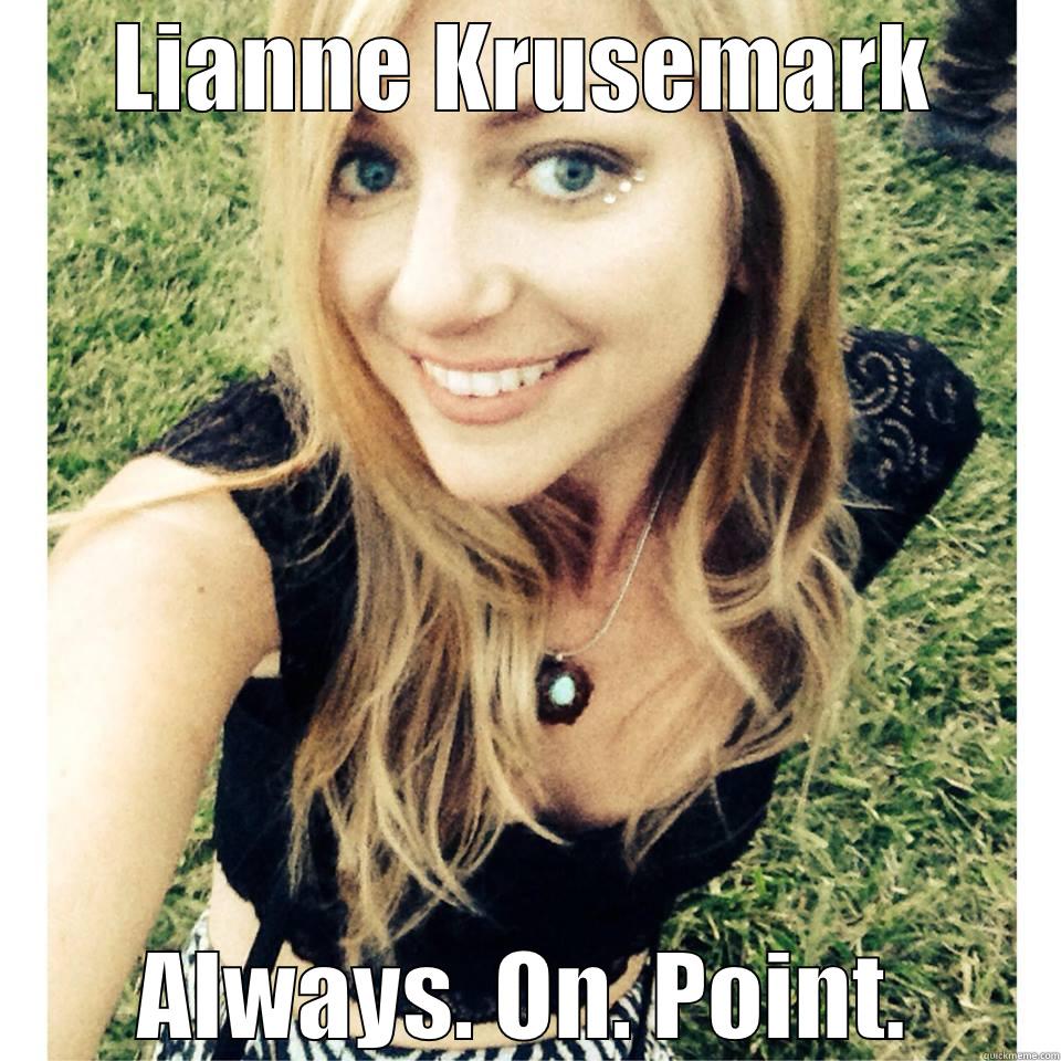 LIANNE KRUSEMARK ALWAYS. ON. POINT. Misc