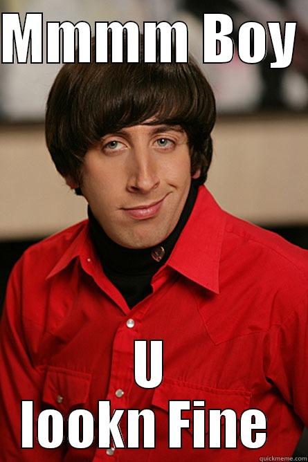 MMMM BOY  U LOOKN FINE  Pickup Line Scientist