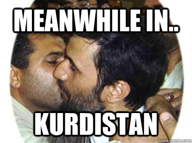 Meanwhile in.. Kurdistan - Meanwhile in.. Kurdistan  kurdbg