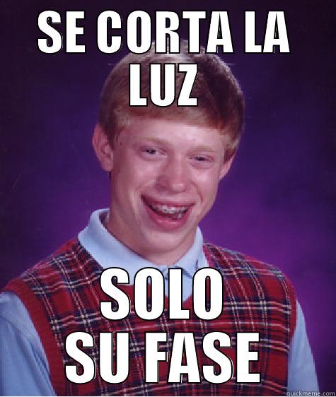 SE CORTA LA LUZ SOLO SU FASE Bad Luck Brian