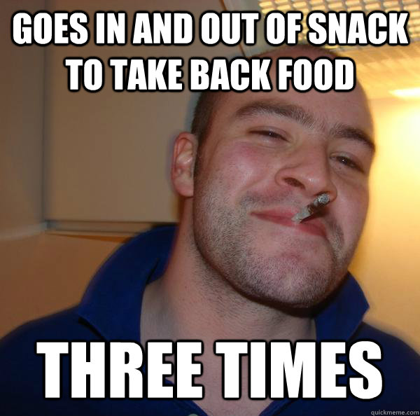 goes in and out of snack to take back food three times - goes in and out of snack to take back food three times  Misc