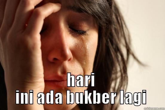  HARI INI ADA BUKBER LAGI First World Problems