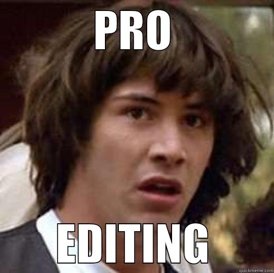 Pro Editing! - PRO EDITING conspiracy keanu