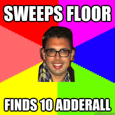 sweeps floor finds 10 adderall  