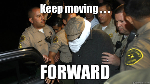Keep moving . . . FORWARD  Defend the Constitution