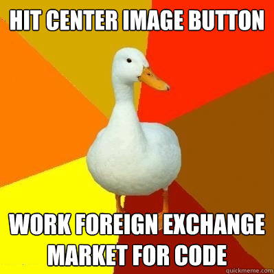 Hit center image button Work foreign exchange market for code  Tech Impaired Duck