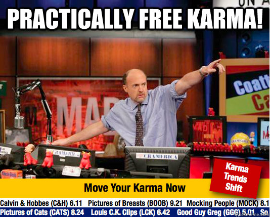 Practically free karma!   Mad Karma with Jim Cramer