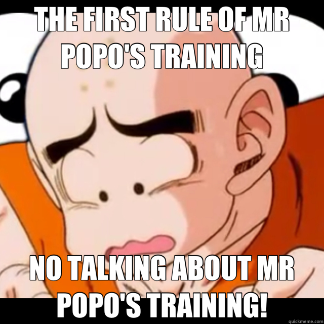 THE FIRST RULE OF MR POPO'S TRAINING NO TALKING ABOUT MR POPO'S TRAINING! - THE FIRST RULE OF MR POPO'S TRAINING NO TALKING ABOUT MR POPO'S TRAINING!  popop