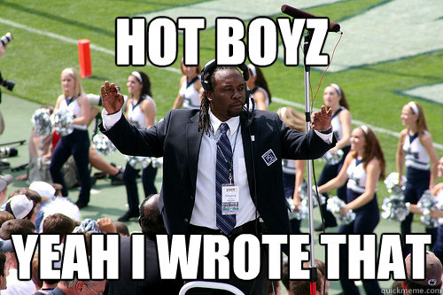 HOT boyz yeah i wrote that   Good Guy Gregory Drane