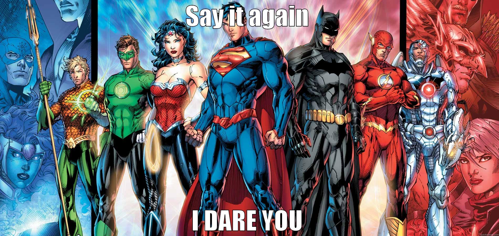 SAY IT AGAIN I DARE YOU Misc