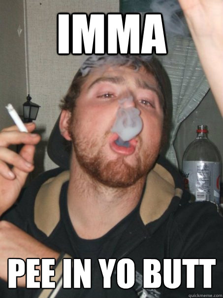 imma pee in yo butt - imma pee in yo butt  tony deth