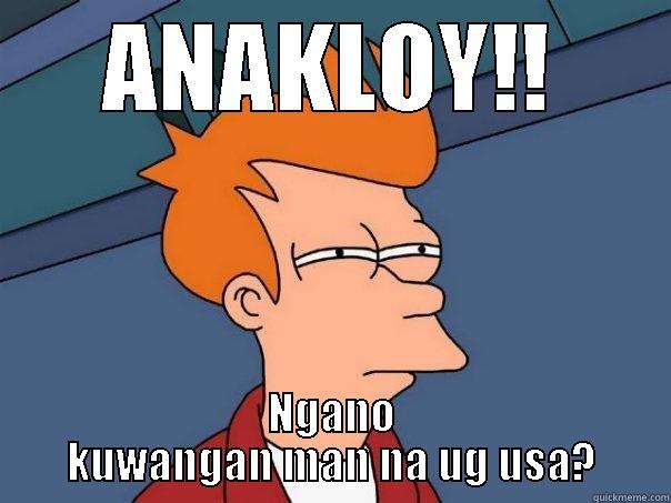 ANAKLOY!! NGANO KUWANGAN MAN NA UG USA? Futurama Fry
