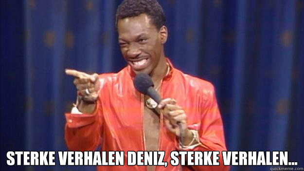  sterke verhalen Deniz, sterke verhalen...  Eddie Murphy