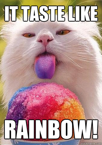 It taste like  RAINBOW! - It taste like  RAINBOW!  Stoner Cat