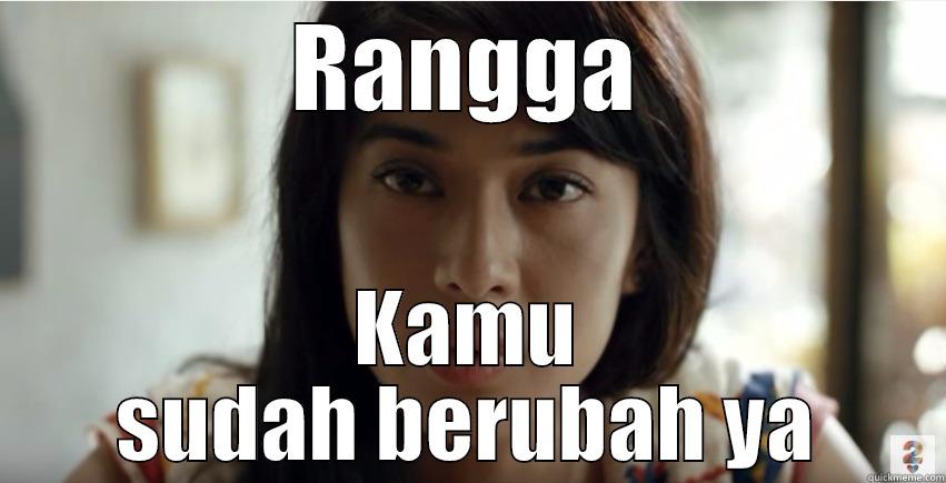 RANGGA KAMU SUDAH BERUBAH YA Misc