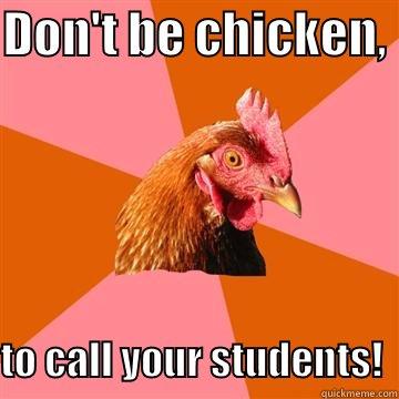 DON'T BE CHICKEN,   TO CALL YOUR STUDENTS!  Anti-Joke Chicken