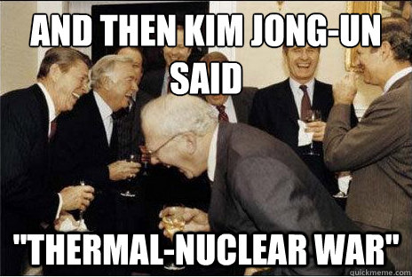 And then Kim Jong-un said  