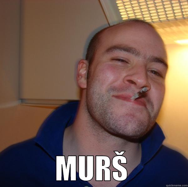  MURŠ Good Guy Greg 