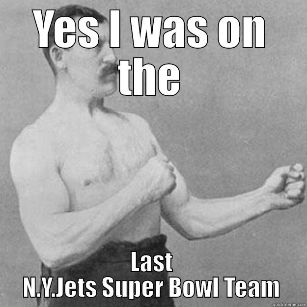 Vicki Moore Rogers - YES I WAS ON THE LAST N.Y.JETS SUPER BOWL TEAM overly manly man