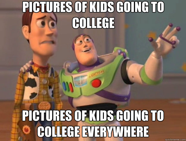 pictures of kids going to college pictures of kids going to college everywhere  Toy Story