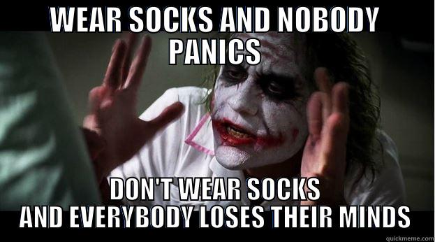 SOCKS SUX - WEAR SOCKS AND NOBODY PANICS DON'T WEAR SOCKS AND EVERYBODY LOSES THEIR MINDS Joker Mind Loss