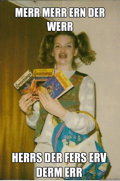 MERR MERR ERN DER 
WERR HERRS DER FERS ERV DERM ERR  BERKS