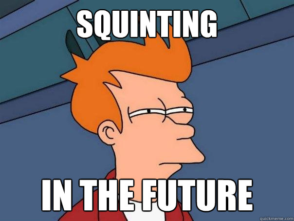 squinting in the future  Futurama Fry