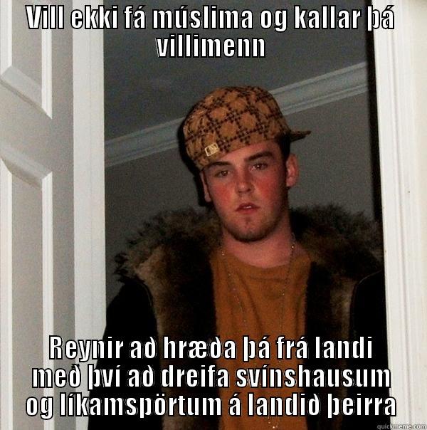 VILL EKKI FÁ MÚSLIMA OG KALLAR ÞÁ VILLIMENN REYNIR AÐ HRÆÐA ÞÁ FRÁ LANDI MEÐ ÞVÍ AÐ DREIFA SVÍNSHAUSUM OG LÍKAMSPÖRTUM Á LANDIÐ ÞEIRRA Scumbag Steve