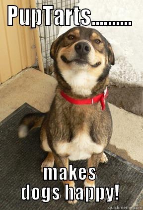 PUPTARTS.......... MAKES DOGS HAPPY! Good Dog Greg