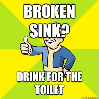Broken sink? Drink for the toilet  Fallout new vegas