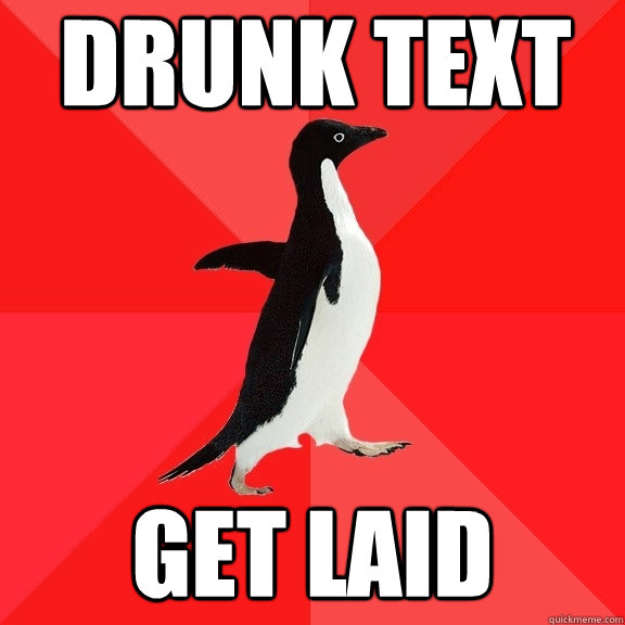 DRUNK TEXT GET LAID  Socially Awesome Penguin