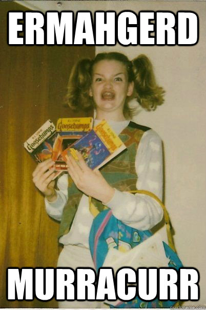 ermahgerd murracurr  BERKS