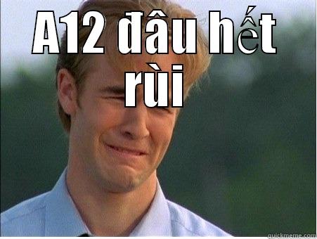 A12 ĐÂU HẾT RÙI  1990s Problems