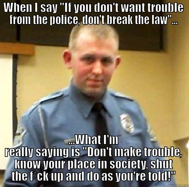 Police truth - WHEN I SAY 