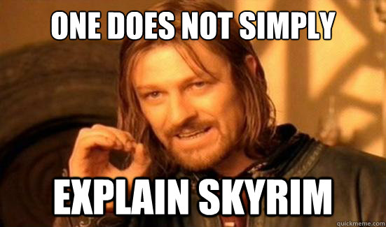 One Does Not Simply Explain Skyrim - One Does Not Simply Explain Skyrim  Boromir