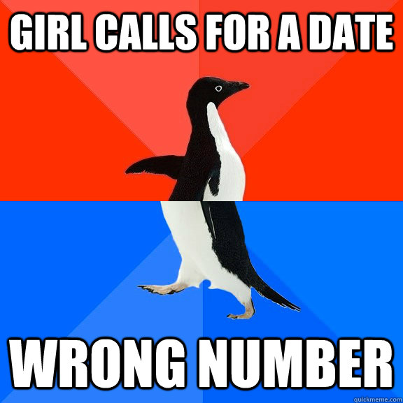 girl calls for a date wrong number  Socially Awesome Awkward Penguin
