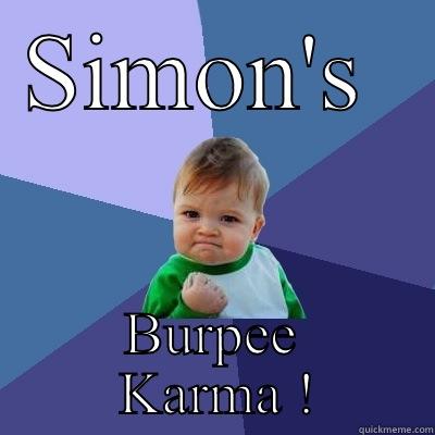 SIMON'S  BURPEE   KARMA !  Success Kid