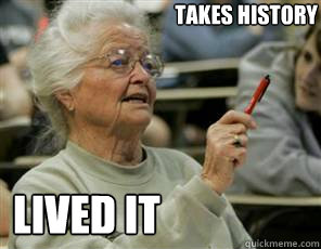 takes History lived it  Senior College Student