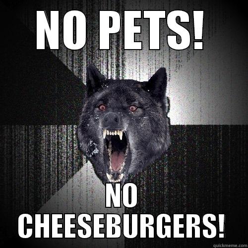 Peta act response - NO PETS! NO CHEESEBURGERS! Insanity Wolf