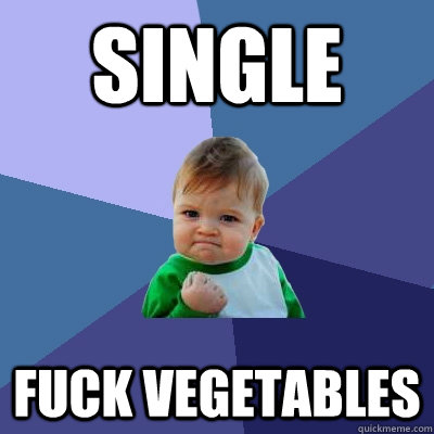 single fuck vegetables  Success Kid