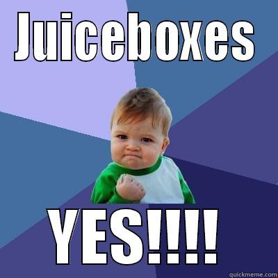 JUICEBOXES YES!!!! Success Kid