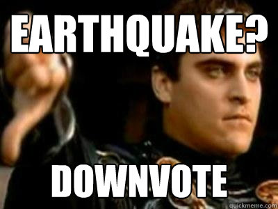 Earthquake? Downvote  Downvoting Roman