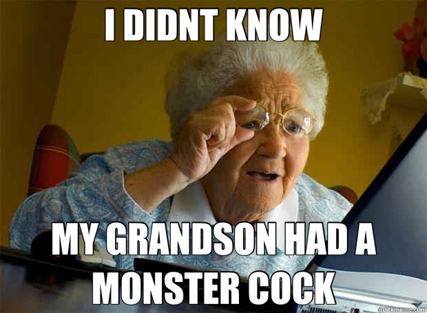 I DIDNT KNOW MY GRANDSON HAD A MONSTER COCK  Grandma finds the Internet