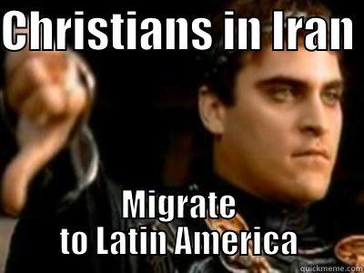 CHRISTIANS IN IRAN  MIGRATE TO LATIN AMERICA Downvoting Roman