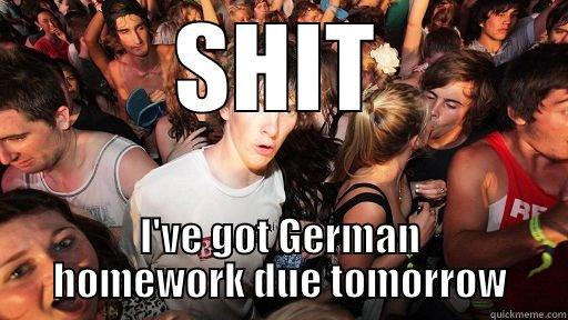 German homework - SHIT I'VE GOT GERMAN HOMEWORK DUE TOMORROW Sudden Clarity Clarence
