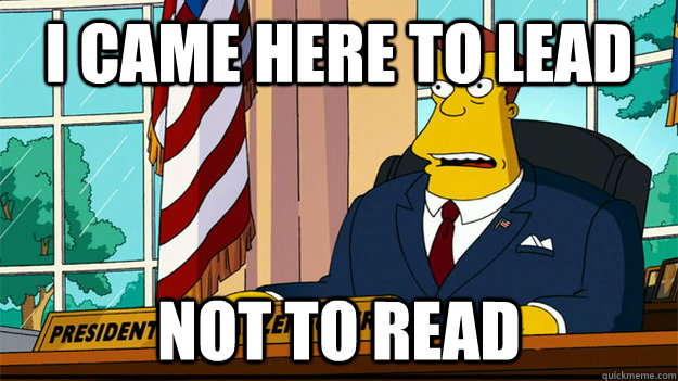 I came here to lead not to read - I came here to lead not to read  Laugh not read