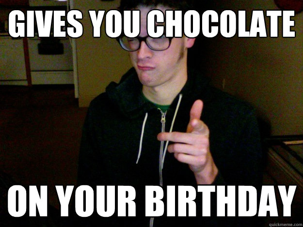 gives you chocolate on your birthday - gives you chocolate on your birthday  accidental flirt guy